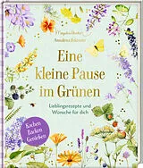 Fester Einband Eine kleine Pause im Grünen (GartenLiebe) von Annalena Bokmeier