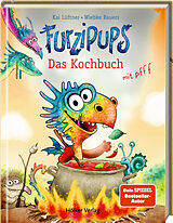 Fester Einband Furzipups Das Kochbuch mit pfff von Kai Lüftner, Sandra Anna Christen, Julia Bauer-Triebke