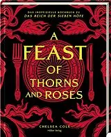 Fester Einband A Feast of Thorns and Roses von Chelsea Cole