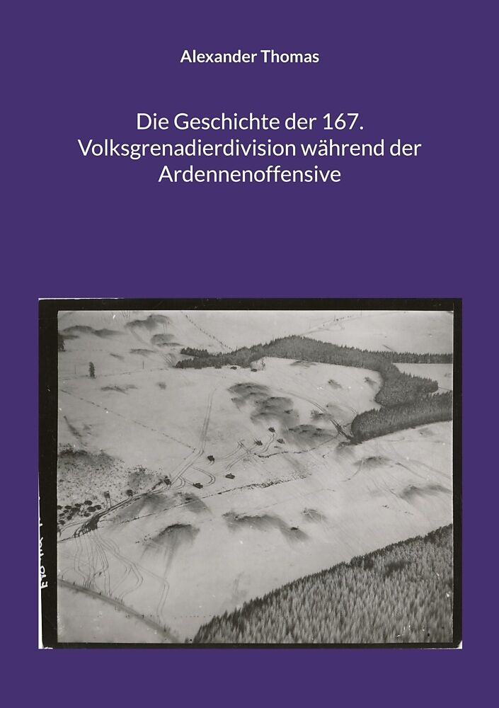 Die Geschichte der 167. Volksgrenadierdivision während der Ardennenoffensive