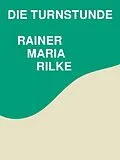 E-Book (epub) Die Turnstunde von Rainer Maria Rilke