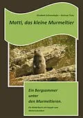 E-Book (epub) Matti, das kleine Murmeltier von Elisabeth Schranzhofer