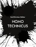 E-Book (epub) Homo Technicus von Karl-Christian Oelker