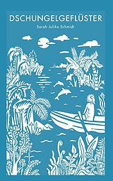 E-Book (epub) Dschungelgeflüster von Sarah Julika Schmidt