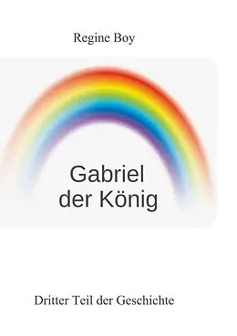 E-Book (epub) Gabriel der König von Regine Boy