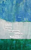 E-Book (epub) Hinfallen, wieder aufstehen, weitergehen. von Vera Anna Besl