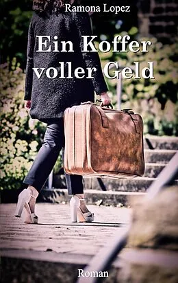 E-Book (epub) Ein Koffer voller Geld von Ramona Lopez