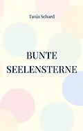 E-Book (epub) Bunte Seelensterne von Tanja Schard
