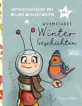 E-Book (pdf) Lerngeschichten mit Wilma Wochenwurm - Wurmstarke Wintergeschichten von Susanne Bohne