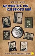 E-Book (epub) Na wartet, bis ich groß bin! von Rainer Lange