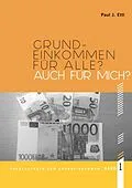 E-Book (epub) Grundeinkommen für ALLE? Auch für mich? von Paul J. Ettl