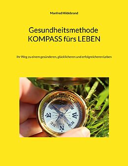 E-Book (epub) Gesundheitsmethode Kompass fürs Leben von Manfred Hildebrand