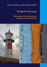 E-Book (epub) Einfache Ganseys von Jörg S. Schiller, Ute Schiller-Kühl