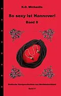 E-Book (epub) So sexy ist Hannover! Band 8 von Julia-Lara von Luxburg-L., Uwe