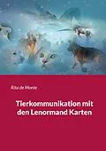 E-Book (epub) Tierkommunikation mit den Lenormand Karten von Rita de Monte