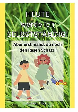 E-Book (epub) Heute werde ich selbstständig! von Melanie Flacke