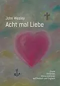 E-Book (epub) John Wesley - Acht mal Liebe von Wolfgang Köhler, Martin Wahl, Klaus Arnold
