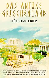 E-Book (epub) Das antike Griechenland für Einsteiger von Markus Dannen
