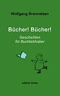 E-Book (epub) Bücher! Bücher! von Wolfgang Brenneisen