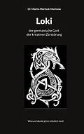 E-Book (epub) Loki der germanische Gott der kreativen Zerstörung von Martin Morlock-Marinow