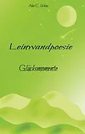 E-Book (epub) Leinwandpoesie von Alex C. Weiss