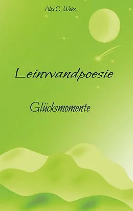 E-Book (epub) Leinwandpoesie von Alex C. Weiss