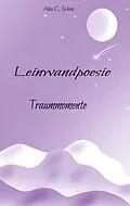 E-Book (epub) Leinwandpoesie von Alex C. Weiss