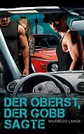 E-Book (epub) Der Oberst, der Gobb sagte von Wilfredo Lange
