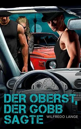 E-Book (epub) Der Oberst, der Gobb sagte von Wilfredo Lange