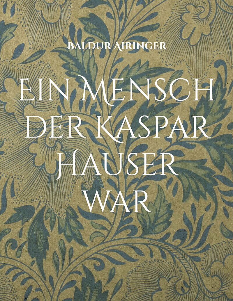 Ein Mensch der Kaspar Hauser war