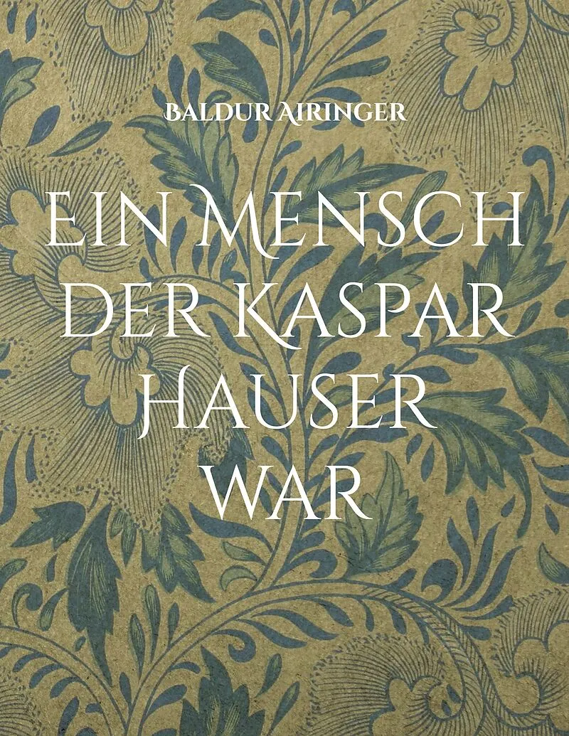 Ein Mensch der Kaspar Hauser war