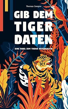 Kartonierter Einband Gib dem Tiger Daten von Thomas Gengler