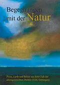 E-Book (epub) Begegnungen mit der Natur von Ruth Finckh, Martina Scheible, Samira Belmonte