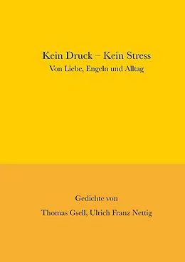 E-Book (epub) Kein Druck - Kein Stress von Ulrich Franz Nettig, Thomas Gsell