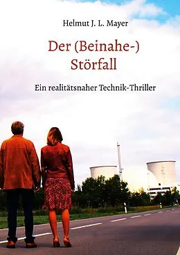 E-Book (epub) Der (Beinahe-)Störfall von Helmut J. L. Mayer