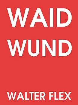 E-Book (epub) Waidwund von Walter Flex