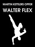 E-Book (epub) Martin Kettlers Opfer von Walter Flex