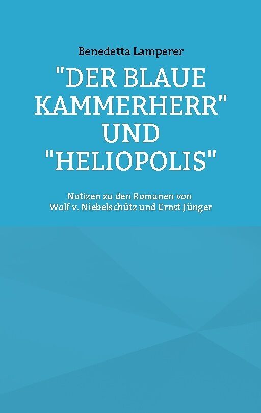 "Der Blaue Kammerherr" und "Heliopolis"