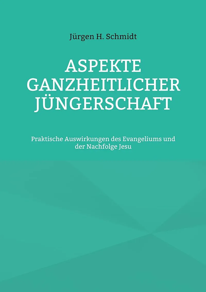 Aspekte ganzheitlicher Jüngerschaft