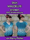 E-Book (epub) Shirt Waldelfe stricken von Romy Fischer