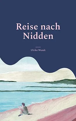 E-Book (epub) Reise nach Nidden von Ulrike Wendt