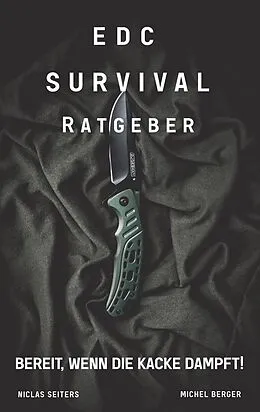 E-Book (epub) EDC Survival Ratgeber von Niclas Seiters, Michel Berger
