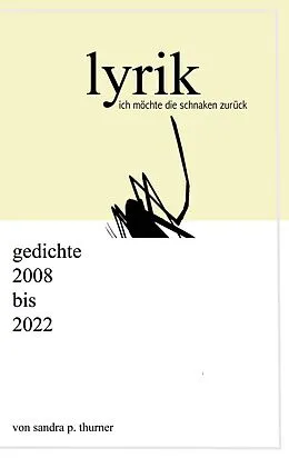 E-Book (epub) ich möchte die schnaken zurück von Sandra P. Thurner