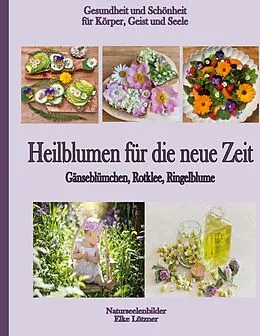 E-Book (epub) Heilblumen für die neue Zeit von Elke Lützner