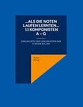 E-Book (epub) ...Als die Noten laufen lernten... 1.1: Komponisten A bis G von Karin Ploog