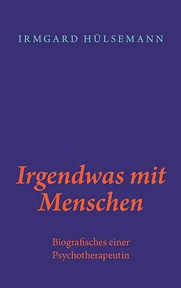 E-Book (epub) Irgendwas mit Menschen von Irmgard Hülsemann