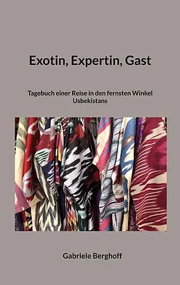 E-Book (epub) Exotin, Expertin, Gast von Gabriele Berghoff