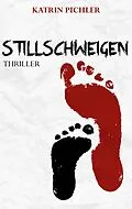 E-Book (epub) Stillschweigen von Katrin Pichler
