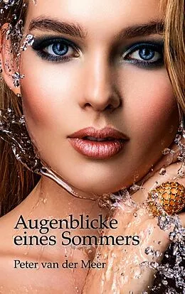 E-Book (epub) Augenblicke eines Sommers von Peter Van Der Meer