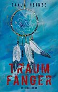E-Book (epub) Traumfänger von Tanja Heinze